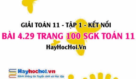 Giải bài 4.29 trang 100 Toán 11 tập 1 SGK Kết nối tri thức